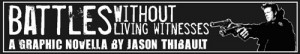 battles without living witnesses header 300x54 battles without living witnesses header